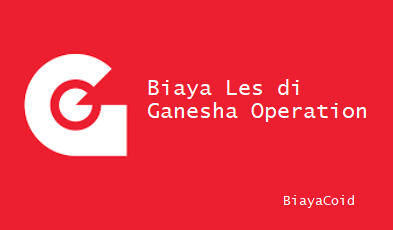 Biaya Les di Ganesha Operation