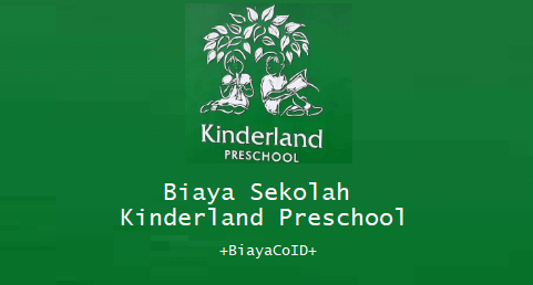 Biaya Sekolah Kinderland Preschool