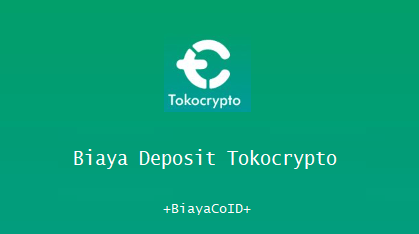 Biaya Deposit Tokocrypto