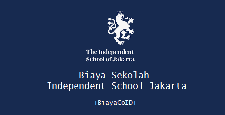 Biaya Sekolah Independent School Jakarta