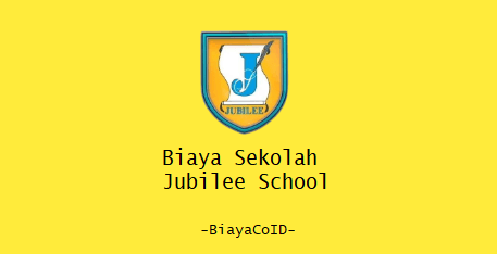 Biaya Sekolah Jubilee School