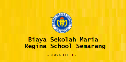 Biaya Sekolah Maria Regina School Semarang