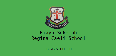Biaya Sekolah Regina Caeli School