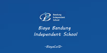 Biaya Bandung Independent School