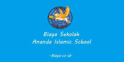 Biaya Sekolah Ananda Islamic School