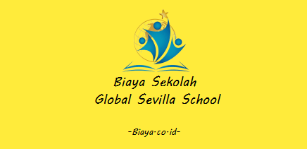 Biaya Sekolah Global Sevilla School