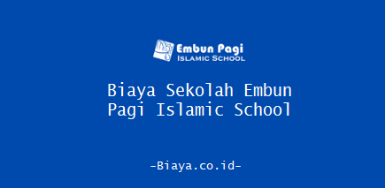 Biaya Sekolah Embun Pagi Islamic School